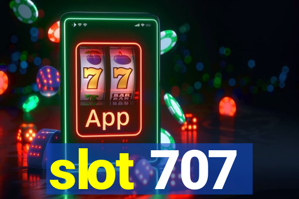 slot 707
